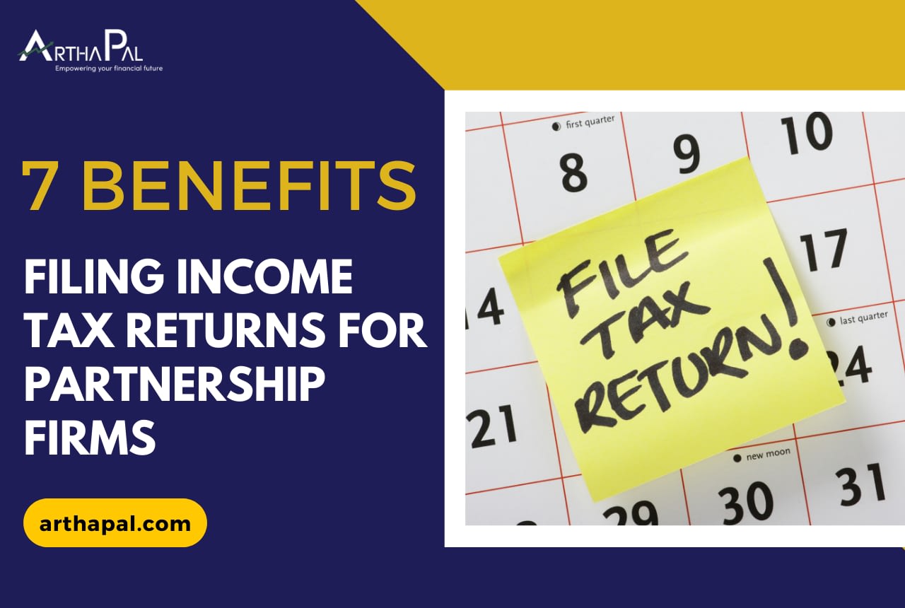 7 Benefits of Filing Income Tax Returns for Partnership Firms